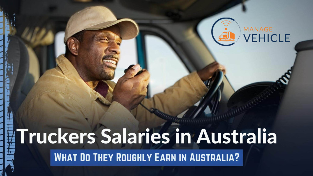 What Do Truck Drivers Earn Roughly in Australia?